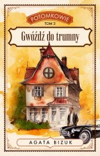 Potomkowie tom 3. Gwóźdź do trumny