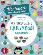 Moja pierwsza książka o pięciu zmysłach z naklejkami. Montessori: sam odkrywaj świat