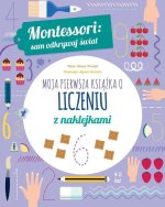 Moja pierwsza książka o liczeniu z naklejkami. Montessori: sam odkrywaj świat