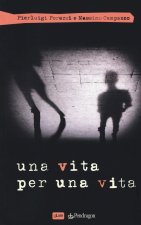 vita per una vita