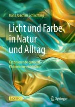 Licht und Farbe in Natur und Alltag