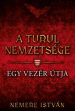 A turul nemzetsége - Egy vezér útja