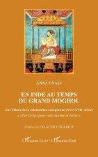 En Inde au temps du Grand Moghol