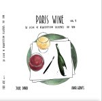 PARIS WINE : 30 lieux de dégustation illustrés au vin