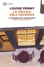 grazia dell'inverno. Le indagini del commissario Armand Gamache