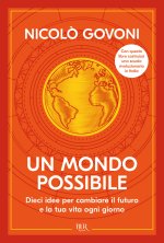 mondo possibile. Dieci idee per cambiare il futuro e la tua vita ogni giorno