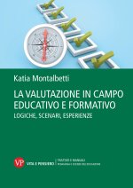 valutazione in campo educativo e formativo. Logiche, scenari, esperienze