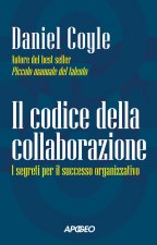 codice della collaborazione. I segreti per il successo organizzativo