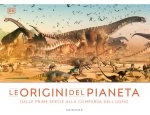 origini del pianeta. Dalle prime specie alla comparsa dell'uomo