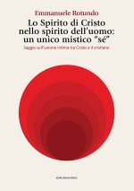 spirito di Cristo nello spirito dell'uomo: un unico mistico «sé». Saggio sull’unione intima tra Cristo e il cristiano
