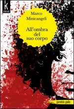 All'ombra del suo corpo