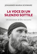 voce di un silenzio sottile. Un cercatore di Dio racconta
