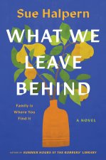 WHAT WE LEAVE BEHIND