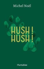 HUSH ! HUSH ! (NOUVELLE ED.)
