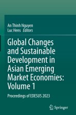 Global Changes and Sustainable Development in Asian Emerging Market Economies: Volume 1