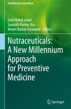 Nutraceuticals: A New Millennium Approach for Preventive Medicine