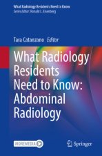 What Radiology Residents Need to Know: Abdominal Radiology