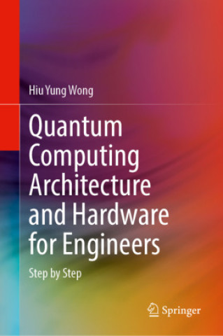 Quantum Computing Architecture and Hardware for Engineers
