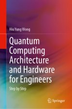 Quantum Computing Architecture and Hardware for Engineers