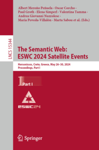 The Semantic Web: ESWC 2024 Satellite Events (Albert Meroño Peñuela,Oscar Corcho,Paul Groth,Elena Simperl,Valentina Tamma,Andrea Giovanni Nuzzolese,