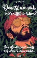 Denkst du noch oder kiffst du schon?