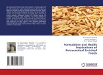 Formulation and Health Implications of Nutraceutical Enriched Foods