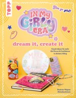In my Girly Era - dream it, create it. Mein Kreativbuch