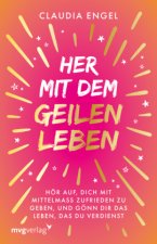 Her mit dem geilen Leben