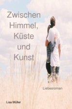 Zwischen Himmel, Küste und Kunst