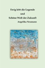 Ewig lebt die Legende und Schöne Welt der Zukunft