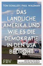 Das ländliche Amerika und wie es die Demokratie in den USA bedroht