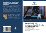 Optimierung und Simulation des 3D-Drucks von medizinischen Implantaten