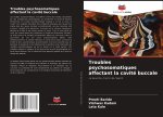 Troubles psychosomatiques affectant la cavité buccale