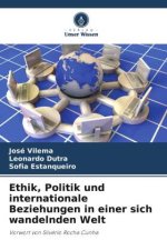 Ethik, Politik und internationale Beziehungen in einer sich wandelnden Welt