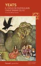 ciclo di Cuchulain: Alla fonte del falco–L'elmo verde–Sulla spiaggia di Baile-La sola gelosia di Emer-La morte di Cuchulain