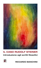 caso Rudolf Steiner. Introduzione agli scritti filosofici