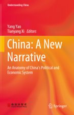 China: A New Narrative An Anatomizing China's Political and Economic System