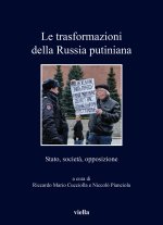 trasformazioni della Russia putiniana. Stato, società, opposizione