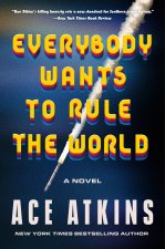 EVERYBODY WANTS TO RULE THE WORLD