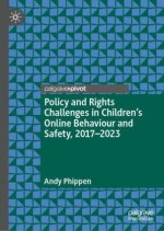 Children's Online Behaviour and Safety: Volume 2 - Policy and Rights Challenges 2017-2023