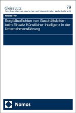 Sorgfaltspflichten von Geschäftsleitern beim Einsatz Künstlicher Intelligenz in der Unternehmensführung
