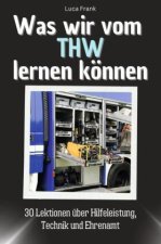 Was wir vom THW lernen können - Das perfekte Geschenk für Weihnachten und Geburtstag für Männer, Frauen und Teenager