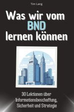 Was wir vom BND lernen können - Das perfekte Geschenk für Weihnachten und Geburtstag für Männer, Frauen und Teenager
