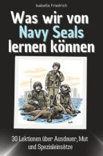 Was wir von Navy Seals lernen können - Das perfekte Geschenk für Weihnachten und Geburtstag für Männer, Frauen und Teenager
