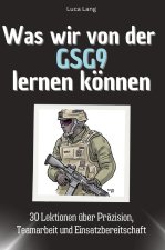 Was wir von der GSG9 lernen können - Das perfekte Geschenk für Weihnachten und Geburtstag für Männer, Frauen und Teenager
