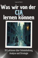 Was wir von der CIA lernen können - Das perfekte Geschenk für Weihnachten und Geburtstag für Männer, Frauen und Teenager