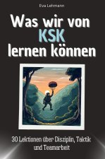 Was wir von KSK lernen können - Das perfekte Geschenk für Weihnachten und Geburtstag für Männer, Frauen und Teenager