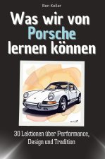 Was wir von Porsche lernen können - Das perfekte Geschenk für Weihnachten und Geburtstag für Männer, Frauen und Teenager