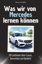 Was wir von Mercedes lernen können - Das perfekte Geschenk für Weihnachten und Geburtstag für Männer, Frauen und Teenager