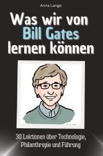 Was wir von Bill Gates lernen können - Das perfekte Geschenk für Weihnachten und Geburtstag für Männer, Frauen und Teenager